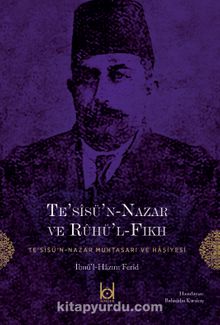 Te’sîsü’n-Nazar ve Rûhü’l-Fıkh (Te’sîsü’n-Nazar Muhtasarı ve Haşiyesi) kitap kapağı