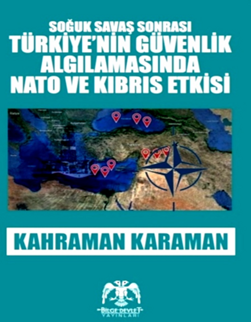 Soğuk Savaş Sonrası Türkiye'nin Güvenlik Algılamasında Nato ve Kibris Etkisi kitap kapağı