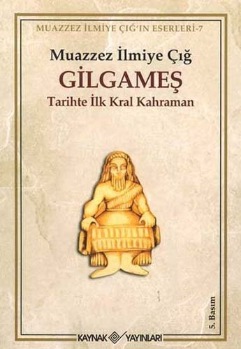 Gilgameş/ Tarihte İlk Kral Kahraman kitap kapağı