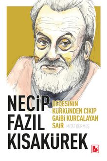 Necip Fazıl Kısakürek Dedesinin Kürkünden Çıkıp Gaibi Kurcalayan Şair kitap kapağı