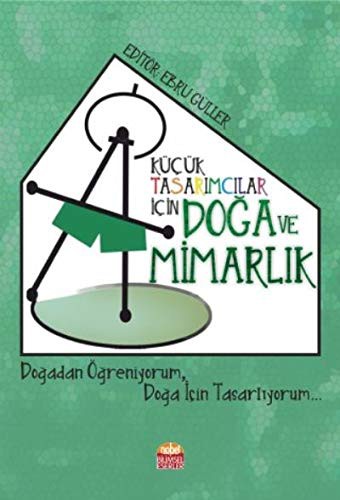 Küçük Tasarımcılar İçin Doğa ve Mimarlık Doğadan Öğreniyorum, Doğa İçin Tasarlıyorum kitap kapağı
