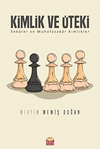 Kimlik ve Öteki Seküler ve Muhafazakar Kimlikler kitap kapağı