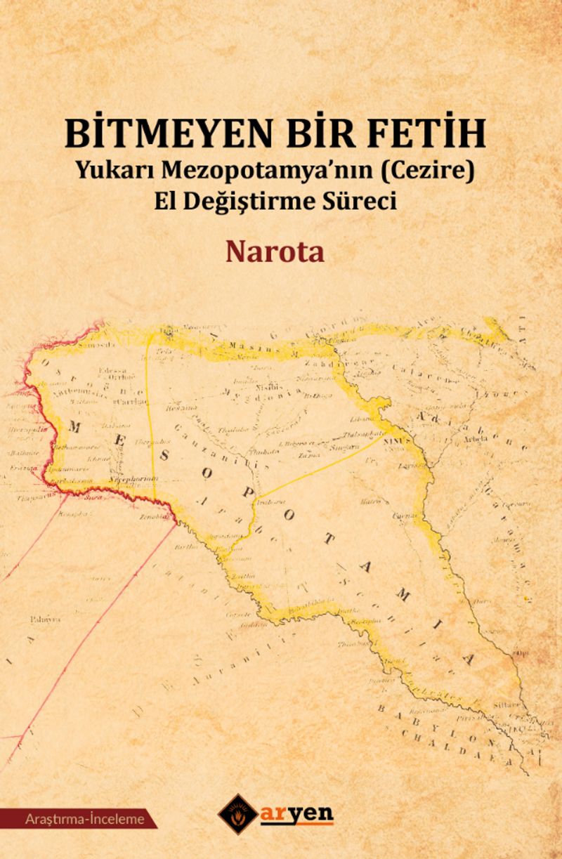 Bitmeyen Bir Fetih Yukarı Mezopotamya'nın (Cezire) El Değiştirme Süreci kitap kapağı