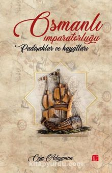 Osmanlı İmparatorluğu Padişah ve Hayatları kitap kapağı