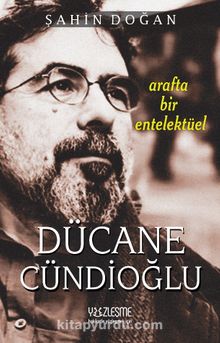 Arafta Bir Entelektüel Dücane Cündioğlu kitap kapağı