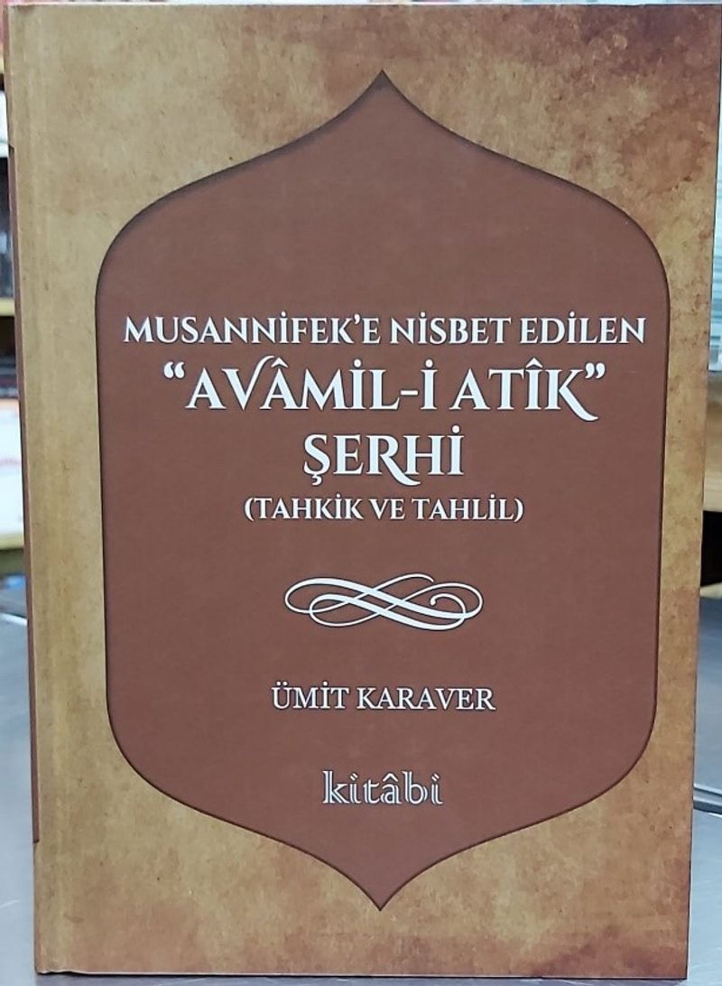 Musannifek'e Nisbet Edilen Avamil-i Atik Şerhi kitap kapağı