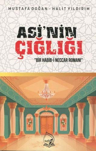 Asi'nin Çığlığı & Bir Habib-i Neccar Romanı kitap kapağı