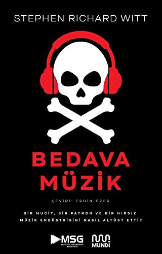 Bedava Müzik Bir Mucit, Bir Patron ve Bir Hırsız Müzik Endüstrisini Nasıl Altüst Etti? kitap kapağı