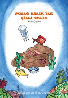 Pullu Balık ile Çilli Balık & Değerler Eğitimi-Cesaret kitap kapağı