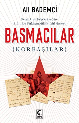 Kendi Arşiv Belgelerine Göre 1917-1934  Türkistan Milli istiklal Hareketi Basmacılar (Korbaşılar) kitap kapağı