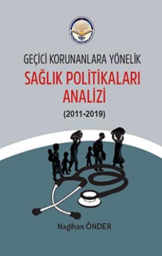 Geçici Korunanlara Yönelik Sağlık Politikaları Analizi kitap kapağı