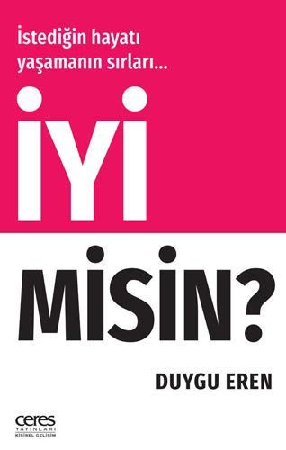 İyi Misin&İstediğin Hayatı Yaşamanın Sırları kitap kapağı
