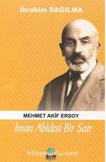 İman Abidesi Bir Şair Mehmet Akif Ersoy kitap kapağı