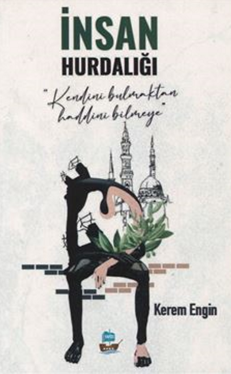 İnsan Hurdalığı / Kendini Bulmaktan Haddini Bilmeye kitap kapağı