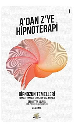 A'dan Z'ye Hipnoterapi 1 Hipnozun Temelleri kitap kapağı