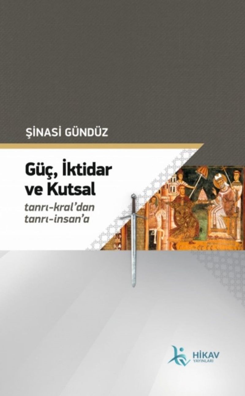 Güç,İktidar Ve Kutsal Tanrı-Kral'dan Tanrı-İnsan'a kitap kapağı