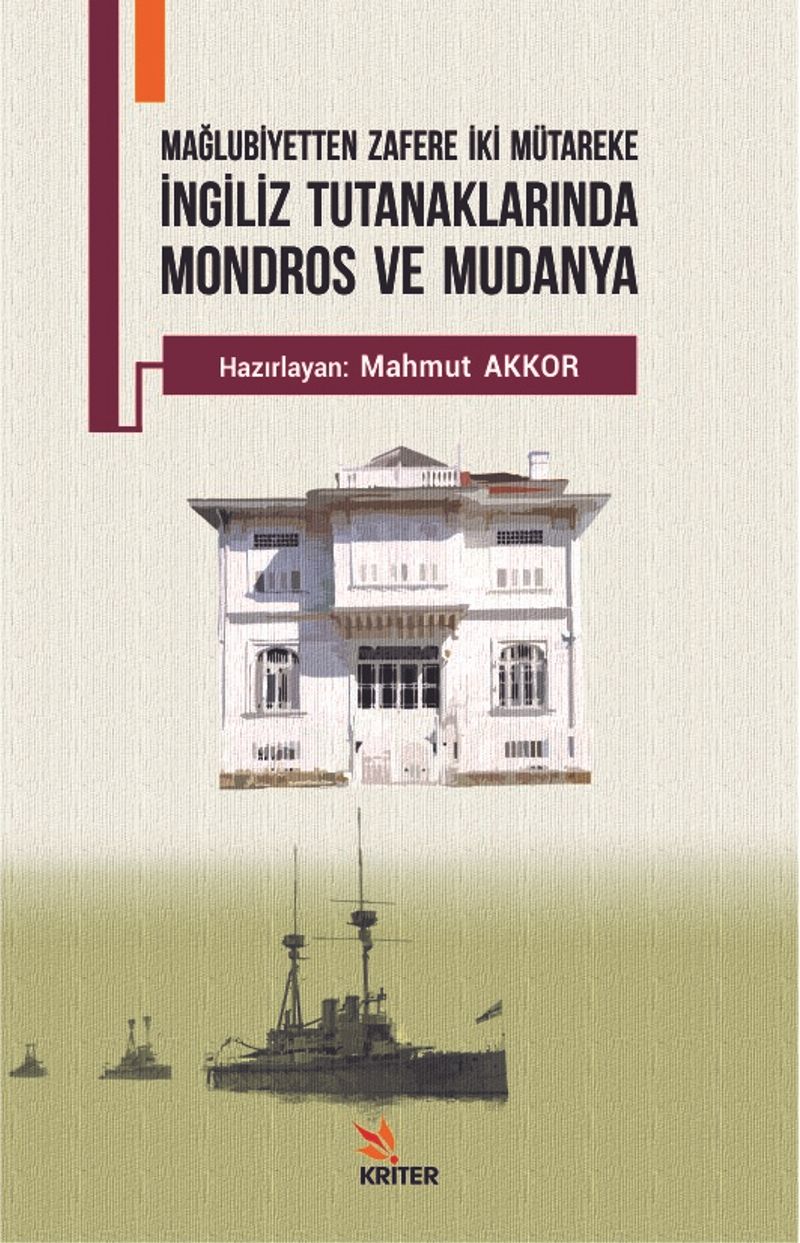 İngiliz Tutanaklarında Mondros ve Mudanya Mağlubiyetten Zafere İki Mütareke kitap kapağı
