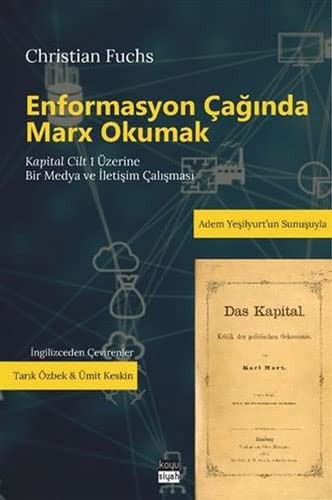 Enformasyon Çağında Marx Okumak & Kapital Cilt 1 Üzerine Bir Medya ve İletişim Çalışması kitap kapağı