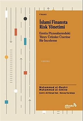 İslami Finansta Risk Yönetimi Emtia Piyasalarındaki Türev Ürünler Üzerine Bir İnceleme kitap kapağı
