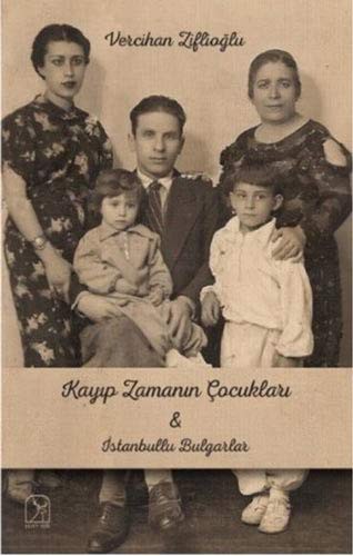 Kayıp Zamanının Çocukları & İstanbullu Bulgarlar kitap kapağı