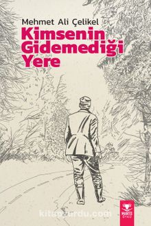 Kimsenin Gidemediği Yere kitap kapağı
