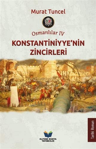 Osmanlılar IV / Konstantiniyye'nin Zincirleri kitap kapağı