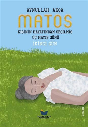 Matos Kişinin Hayatından Seçilmiş Üç Mayıs Günü - İkinci Gün kitap kapağı