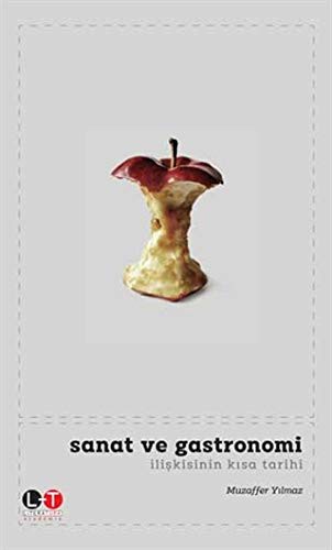 Sanat ve Gastronomi  İlişkisinin Kısa Tarihi kitap kapağı