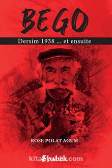 Bego / Dersim 1938 Et Ensuite kitap kapağı