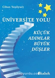 Üniversite Yolu Küçük Adımlar Büyük Düşler kitap kapağı