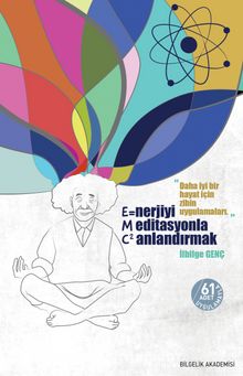 Enerjiyi Meditasyonla Canlandırmak (E=MC²) & Daha İyi Bir Hayat İçin Zihin Uygulamaları kitap kapağı