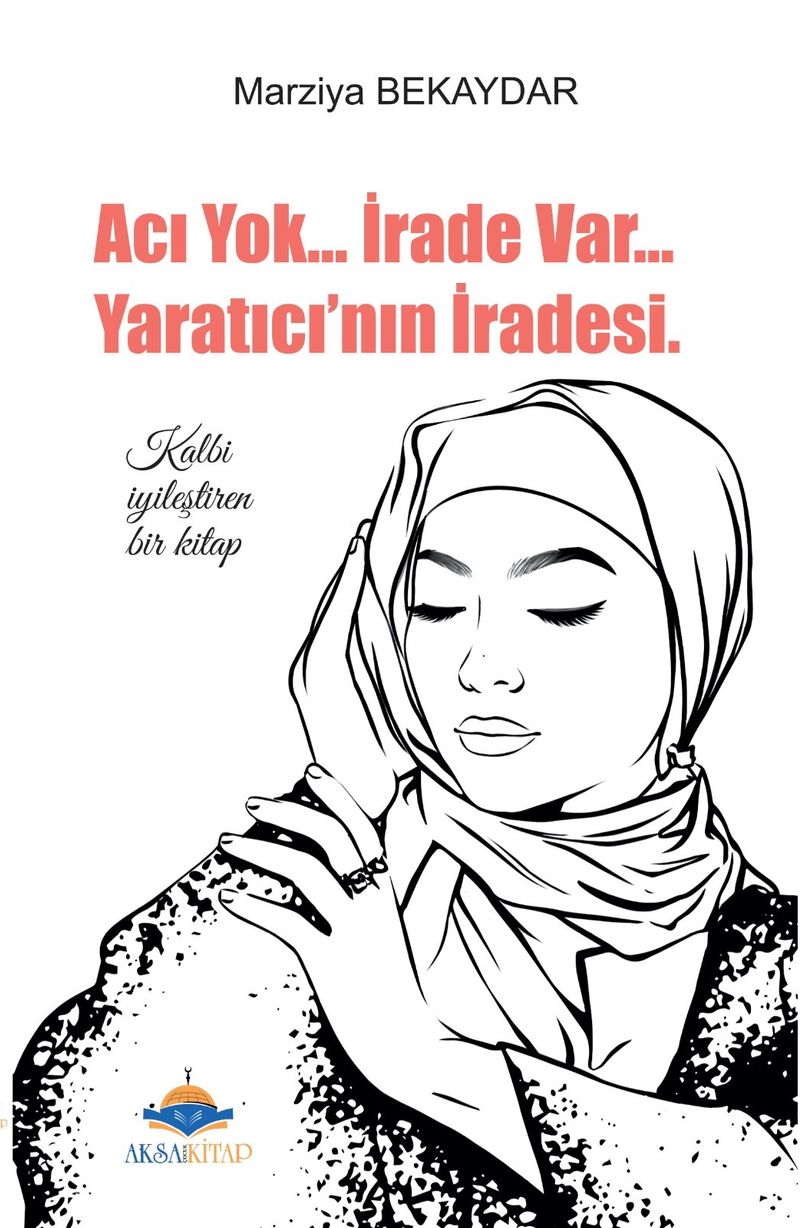 Acı Yok İrade Var Yaratıcının İradesi kitap kapağı