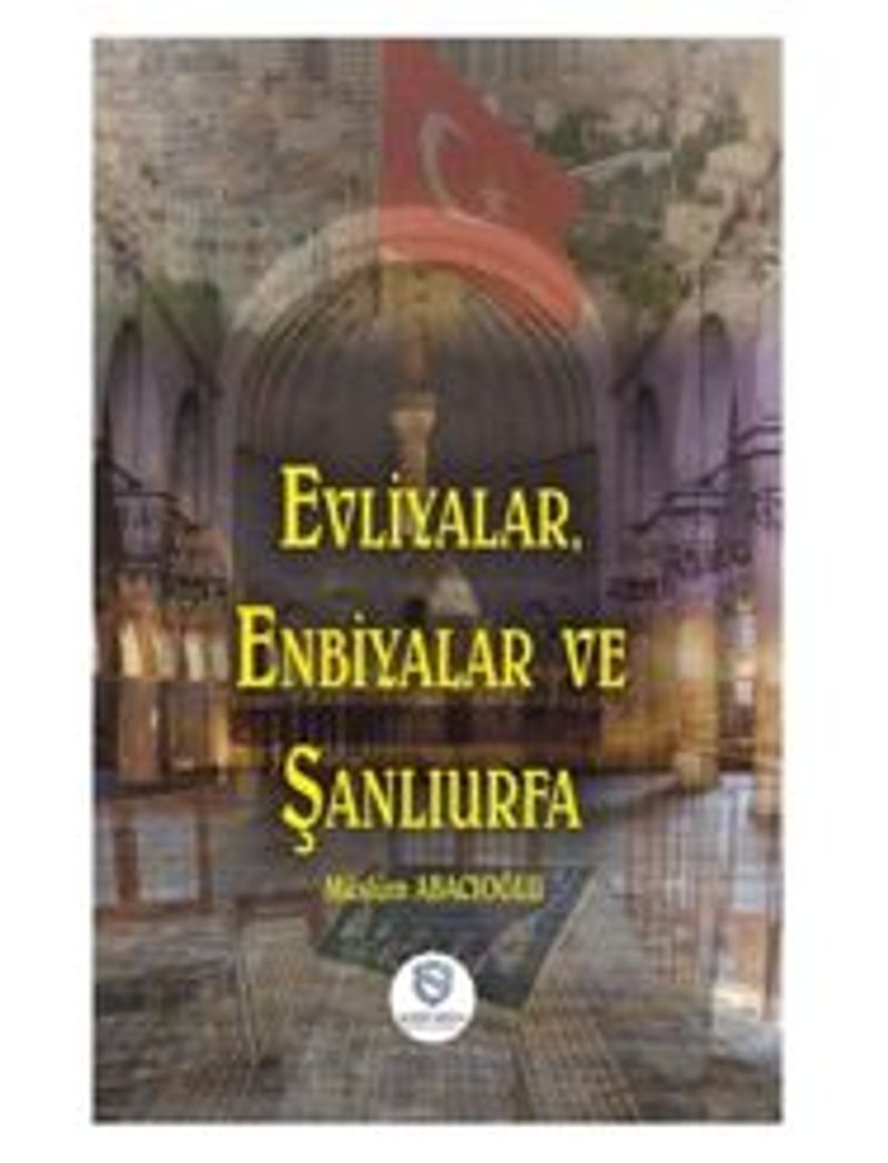 Evliyalar, Enbiyalar Ve Şanlıurfa kitap kapağı