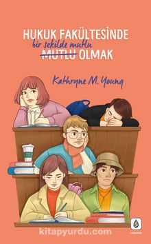 Hukuk Fakültesinde Bir Şekilde Mutlu Olmak kitap kapağı