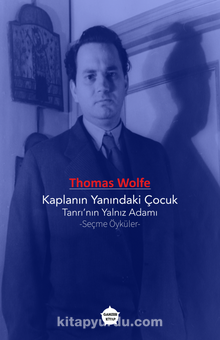 Kaplanın Yanındaki Çocuk -Tanrı’nın Yalnız Adam & Seçme Öyküler kitap kapağı