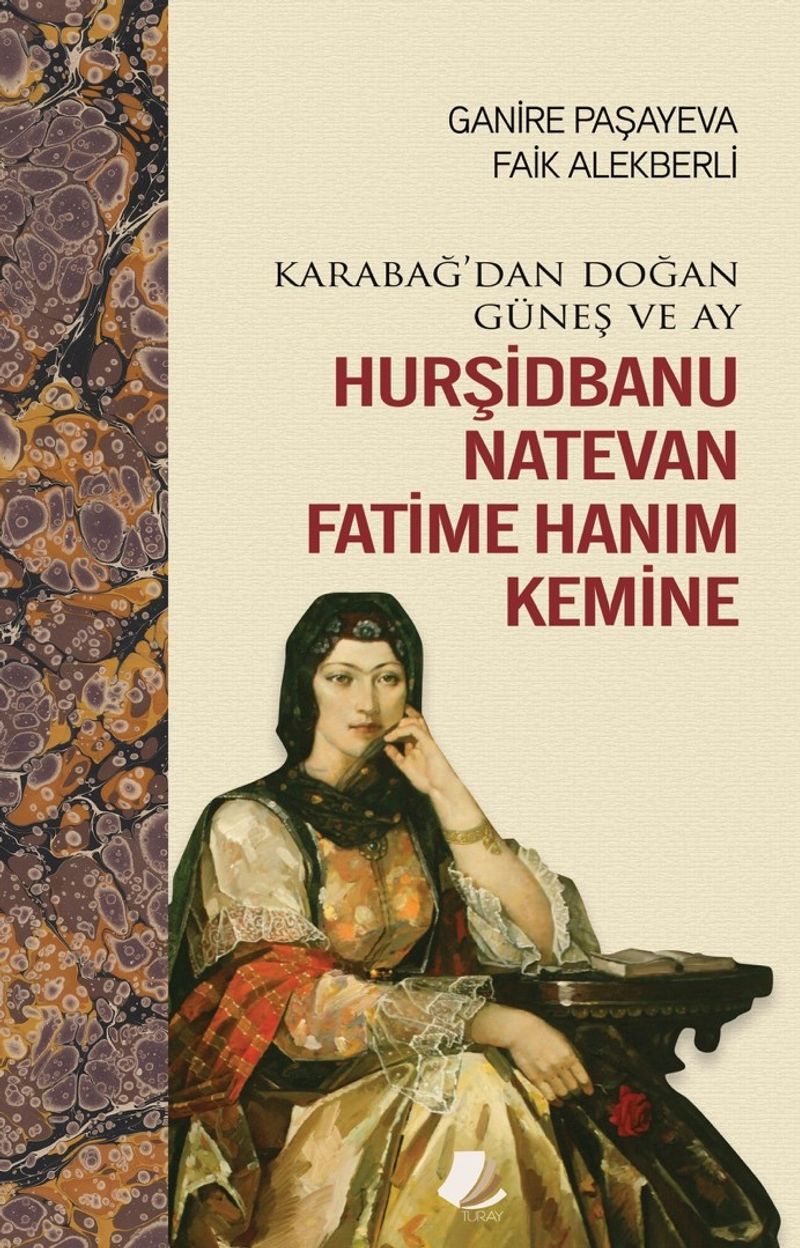 Karabağ`dan Doğan Güneş ve Ay Hurşidbanu Natevan Fatime Hanım Kemine kitap kapağı