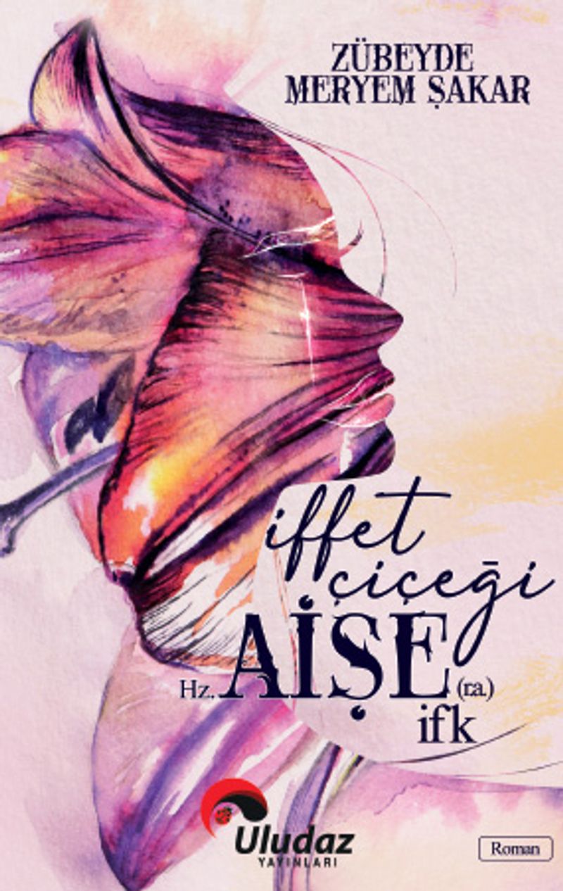 İffet Çiçeği Hz. Aişe (r.a.) İfk kitap kapağı