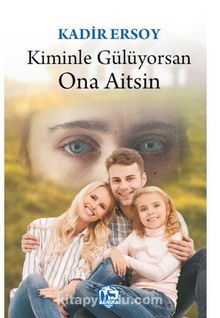 Kiminle Gülüyorsan Ona Aitsin kitap kapağı