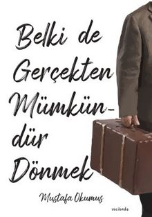 Belki de Gerçekten Mümkündür Dönmek kitap kapağı