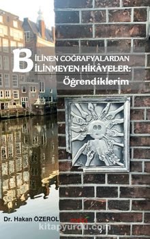 Bilinen Coğrafyalardan Bilinmeyen Hikayeler: Öğrendiklerim kitap kapağı