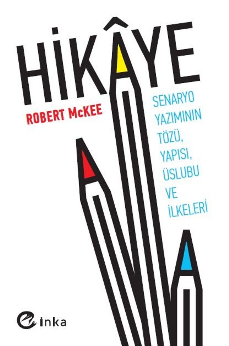 Hikaye: Senaryo Yazımının Tözü, Yapısı, Üslubu ve İlkeleri kitap kapağı