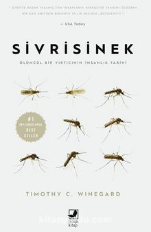 Sivrisinek / Ölümcül Bir Yırtıcının İnsanlık Tarihi kitap kapağı