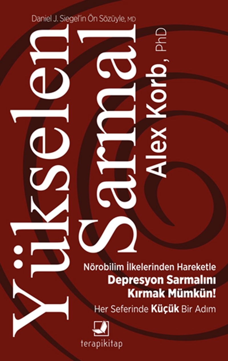 Yükselen Sarmal / Nörobilim İlkelerinden Yararlanarak Kötü Giden Depresyon Sarmalını Kırmak kitap kapağı