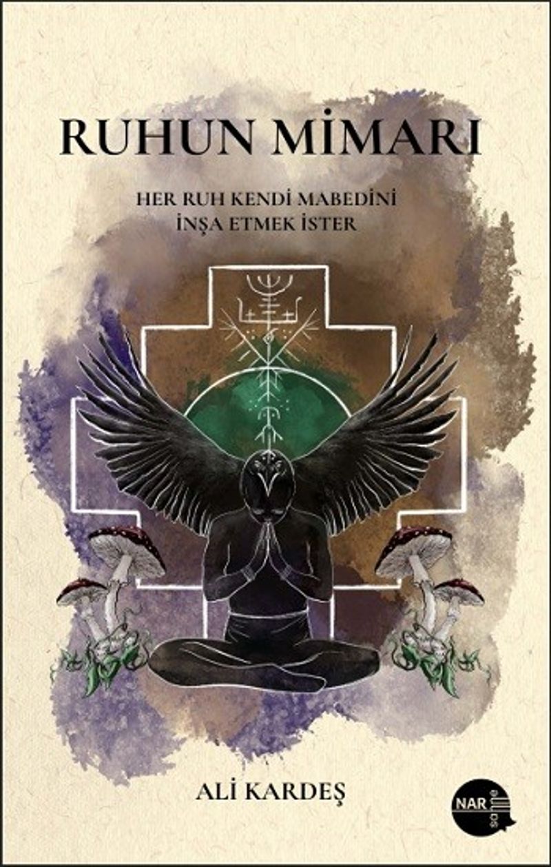 Ruhun Mimarı Her Ruh Kendi Mabedini İnşa Etmek İster kitap kapağı