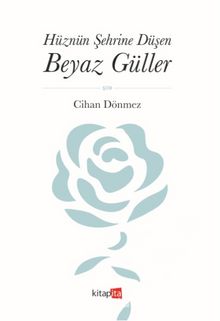 Hüznün Şehrine Düşen Beyaz Güller kitap kapağı