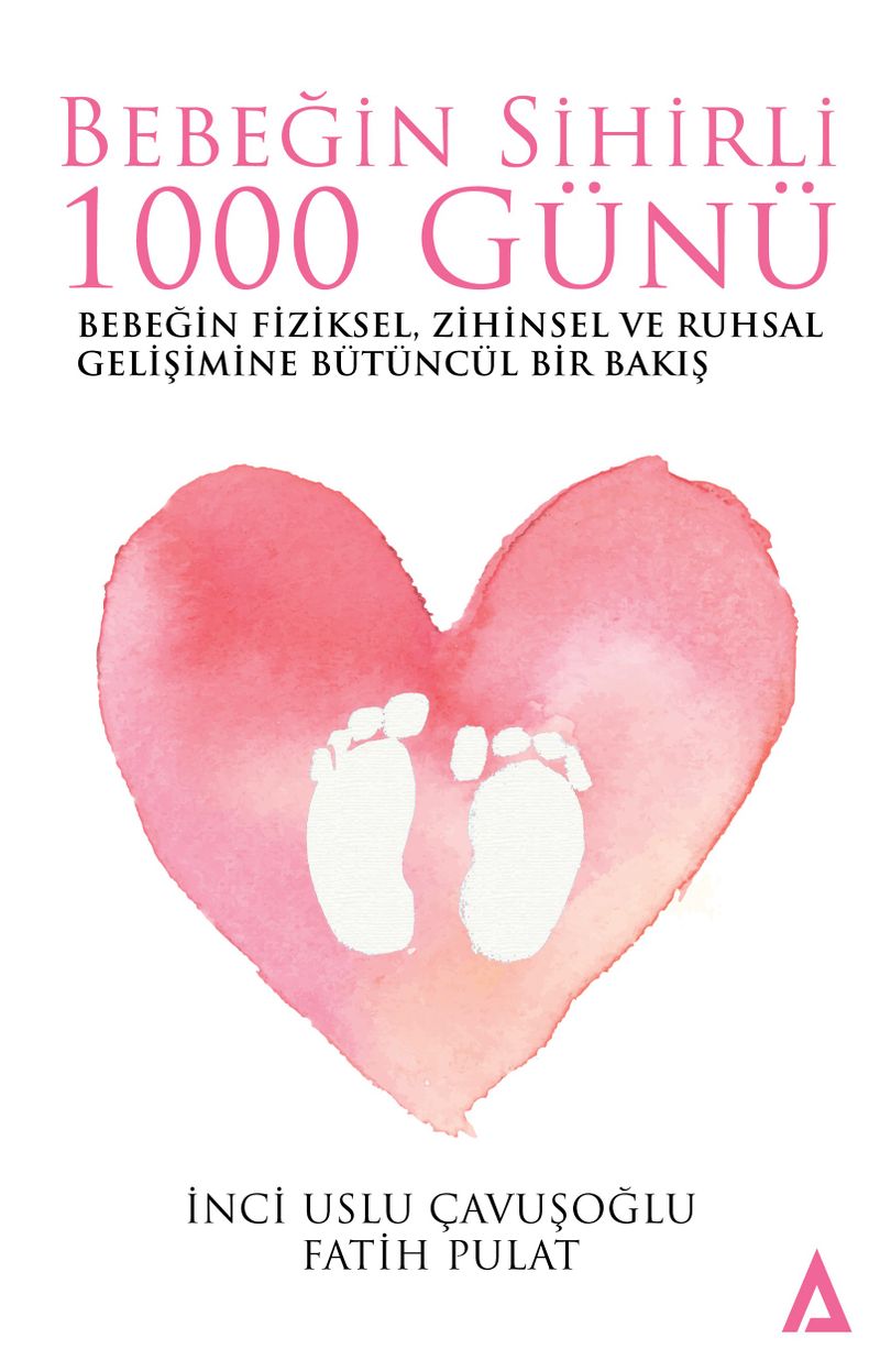 Bebeğin Sihirli 1000 Günü Bebeğin Fiziksel, Zihinsel ve Ruhsal Gelişimine Bütüncül Bir Bakış kitap kapağı