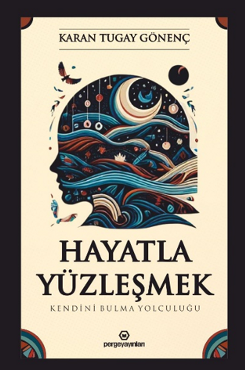 Hayatla Yüzleşmek: Kendini Bulma Yolculuğu kitap kapağı