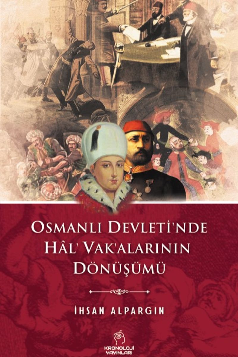 Osmanlı Devleti'nde Hal' Vak'alarının Dönüşümü kitap kapağı
