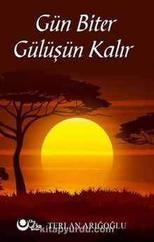Gün Biter Gülüşün Kalır kitap kapağı