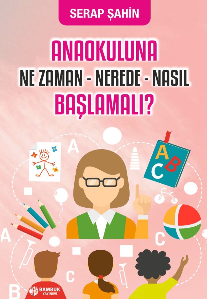 Anaokuluna Ne Zaman, Nerede, Nasıl Başlamalı? kitap kapağı